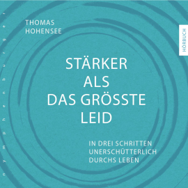 Hörbuch Stärker als das größte Leid  - Autor Thomas Hohensee   - gelesen von Axel Wostry
