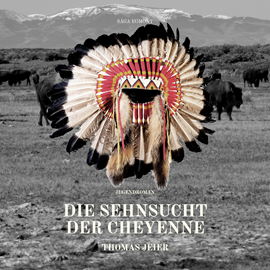 Hörbuch Die Sehnsucht der Cheyenne  - Autor Thomas Jeier   - gelesen von Sanne Schnapp