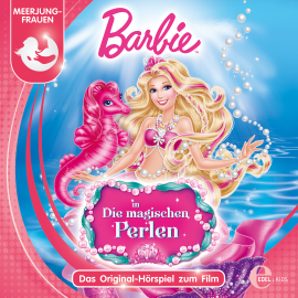 Hörbuch Barbie in: Die magischen Perlen (Das Original-Hörspiel zum Film)  - Autor Thomas Karallus   - gelesen von Schauspielergruppe