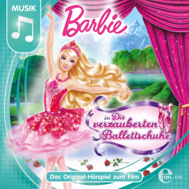 Hörbuch Barbie in: Die verzauberten Ballettschuhe (Das Original-Hörspiel zum Film)  - Autor Thomas Karallus   - gelesen von Schauspielergruppe