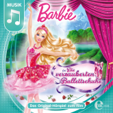 Barbie in: Die verzauberten Ballettschuhe (Das Original-Hörspiel zum Film)