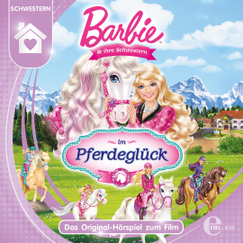 Hörbuch Barbie und ihre Schwestern im Pferdeglück (Das Original-Hörspiel zum Film)  - Autor Thomas Karallus   - gelesen von Schauspielergruppe