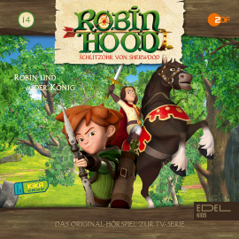 Hörbuch Folge 14: Robin und der König (Das Original-Hörspiel zur TV-Serie)  - Autor Thomas Karallus   - gelesen von Schauspielergruppe