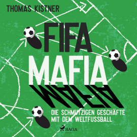 Hörbuch Fifa-Mafia: die schmutzigen Geschäfte mit dem Weltfußball  - Autor Thomas Kistner   - gelesen von Andreas Wilde