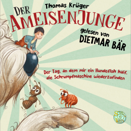Hörbuch Der Ameisenjunge  - Autor Thomas Krüger   - gelesen von Dietmar Bär