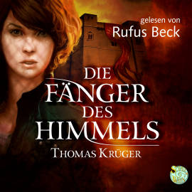 Hörbuch Die Fänger des Himmels  - Autor Thomas Krüger   - gelesen von Rufus Beck