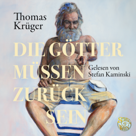 Hörbuch Die Götter müssen zurück sein  - Autor Thomas Krüger   - gelesen von Stefan Kaminski