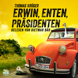 Hörbuch Erwin, Enten, Präsidenten  - Autor Thomas Krüger   - gelesen von Dietmar Bär