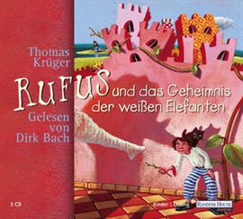 Hörbuch Rufus und das Geheimnis der weißen Elefanten  - Autor Thomas Krüger   - gelesen von Dirk Bach