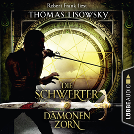 Hörbuch Dämonenzorn (Die Schwerter 9)  - Autor Thomas Lisowsky   - gelesen von Robert Frank