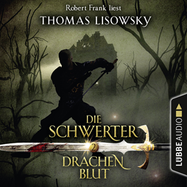 Hörbuch Drachenblut (Die Schwerter 2)  - Autor Thomas Lisowsky   - gelesen von Robert Frank