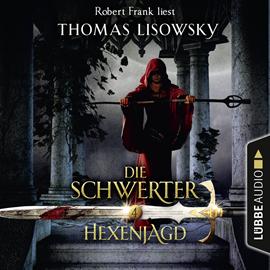 Hörbuch Hexenjagd (Die Schwerter 4)  - Autor Thomas Lisowsky   - gelesen von Robert Frank