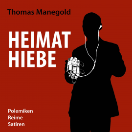 Hörbuch Heimathiebe  - Autor Thomas Manegold   - gelesen von Thomas Manegold