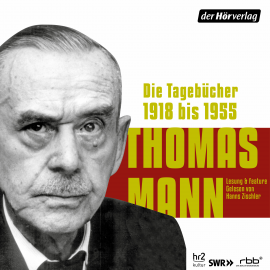 Hörbuch Die Tagebücher. 1918 bis 1955  - Autor Thomas Mann   - gelesen von Hanns Zischler
