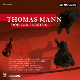 Hörbuch Doktor Faustus  - Autor Thomas Mann   - gelesen von Schauspielergruppe