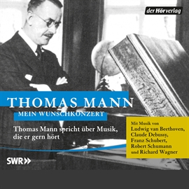 Hörbuch Mein Wunschkonzert  - Autor Thomas Mann   - gelesen von Thomas Mann