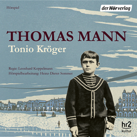 Hörbuch Tonio Kröger  - Autor Thomas Mann   - gelesen von Schauspielergruppe