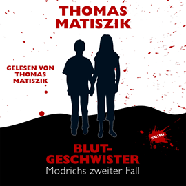 Hörbuch Blutgeschwister - Modrichs zweiter Fall  - Autor Thomas Matiszik   - gelesen von Thomas Matiszik