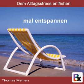 Hörbuch Einfach mal entspannen  - Autor Thomas Meinen   - gelesen von Schauspielergruppe