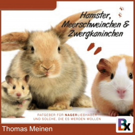 Hörbuch Ratgeber für Nager-Liebhaber/innen und solche, die es werden wollen  - Autor Thomas Meinen   - gelesen von Thomas Meinen