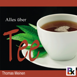 Hörbuch Wissenswertes über Tee  - Autor Thomas Meinen   - gelesen von Schauspielergruppe