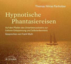 Hörbuch Hypnotische Phantasiereisen  - Autor Thomas Niklas Panholzer   - gelesen von Frank Muth