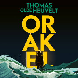 Hörbuch Orakel  - Autor Thomas Olde Heuvelt   - gelesen von Jelle Amersfoort