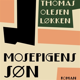 Hörbuch Mosepigens søn - Folket ved Stormosen 3  - Autor Thomas Olesen Løkken   - gelesen von Jørgen Weel