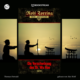 Hörbuch Die Verschwörung des Dr. Wu Hao - Rolf Torring - Neue Abenteuer, Folge 67 (Ungekürzt)  - Autor Thomas Ostwald   - gelesen von Alex Wolf