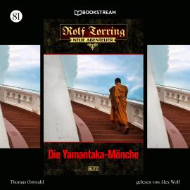 Hörbuch Die Yamantaka-Mönche - Rolf Torring - Neue Abenteuer, Folge 81 (Ungekürzt)  - Autor Thomas Ostwald   - gelesen von Alex Wolf