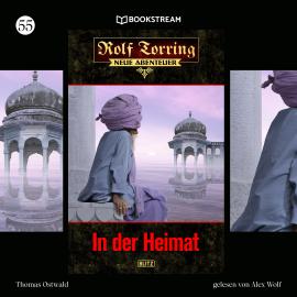 Hörbuch In der Heimat - Rolf Torring - Neue Abenteuer, Folge 55 (Ungekürzt)  - Autor Thomas Ostwald   - gelesen von Alex Wolf