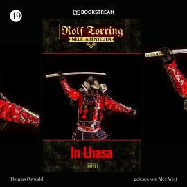 Hörbuch In Lhasa - Rolf Torring - Neue Abenteuer, Folge 49 (Ungekürzt)  - Autor Thomas Ostwald   - gelesen von Alex Wolf