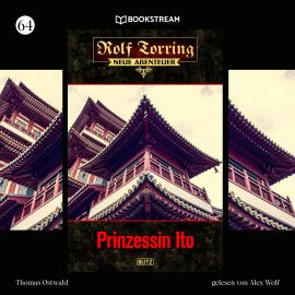 Hörbuch Prinzessin Ito - Rolf Torring - Neue Abenteuer, Folge 64 (Ungekürzt)  - Autor Thomas Ostwald   - gelesen von Alex Wolf