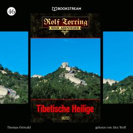 Hörbuch Tibetische Heilige - Rolf Torring - Neue Abenteuer, Folge 46 (Ungekürzt)  - Autor Thomas Ostwald   - gelesen von Alex Wolf