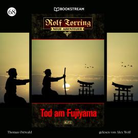 Hörbuch Tod am Fujiyama - Rolf Torring - Neue Abenteuer, Folge 68 (Ungekürzt)  - Autor Thomas Ostwald   - gelesen von Alex Wolf