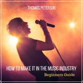 How to Make It in the Music Industry