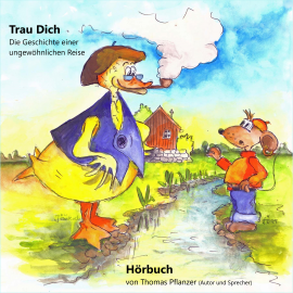 Hörbuch Trau Dich!  - Autor Thomas Pflanzer   - gelesen von Thomas Pflanzer
