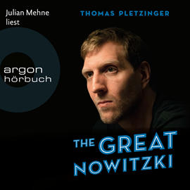 Hörbuch The Great Nowitzki - Das außergewöhnliche Leben des großen deutschen Sportlers (Ungekürzte Lesung)  - Autor Thomas Pletzinger   - gelesen von Julian Mehne