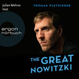 Hörbuch The Great Nowitzki - Das außergewöhnliche Leben des großen deutschen Sportlers Gekürzte  - Autor Thomas Pletzinger   - gelesen von Julian Mehne