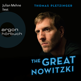 The Great Nowitzki - Das außergewöhnliche Leben des großen deutschen Sportlers Gekürzte