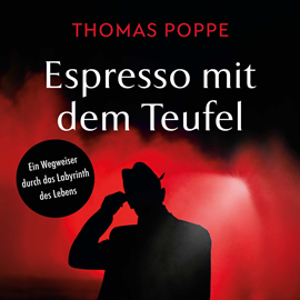 Hörbuch Espresso mit dem Teufel - Ein Wegweiser durch das Labyrinth des Lebens (Ungekürzt)  - Autor Thomas Poppe   - gelesen von Schauspielergruppe