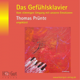 Hörbuch Das Gefühlsklavier  - Autor Thomas Prünte   - gelesen von Thomas Prünte