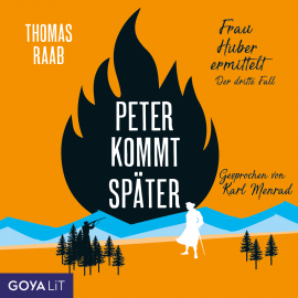 Hörbuch Peter kommt später [Frau Huber ermittelt, Band 3]  - Autor Thomas Raab   - gelesen von Karl Menrad