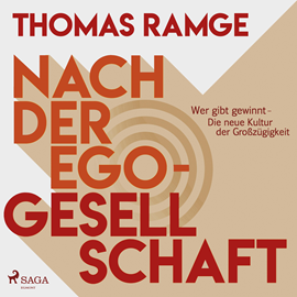 Hörbuch Nach der Ego-Gesellschaft - Wer gibt gewinnt - die neue Kultur der Großzügigkeit (Ungekürzt)  - Autor Thomas Ramge   - gelesen von Vlad Chiriac
