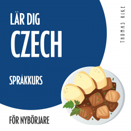 Hörbuch Lär dig Czech (språkkurs för nybörjare)  - Autor Thomas Rike   - gelesen von Thomas Rike