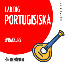 Hörbuch Lär dig portugisiska (språkkurs för nybörjare)  - Autor Thomas Rike   - gelesen von Thomas Rike