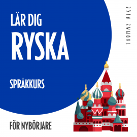 Hörbuch Lär dig ryska (språkkurs för nybörjare)  - Autor Thomas Rike   - gelesen von Thomas Rike