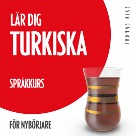 Hörbuch Lär dig turkiska (språkkurs för nybörjare)  - Autor Thomas Rike   - gelesen von Thomas Rike