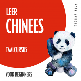 Hörbuch Leer Chinees (taalcursus voor beginners)  - Autor Thomas Rike   - gelesen von Thomas Rike