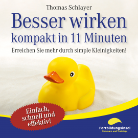 Hörbuch Besser wirken - kompakt in 11 Minuten  - Autor Thomas Schlayer   - gelesen von Ralph Wagner